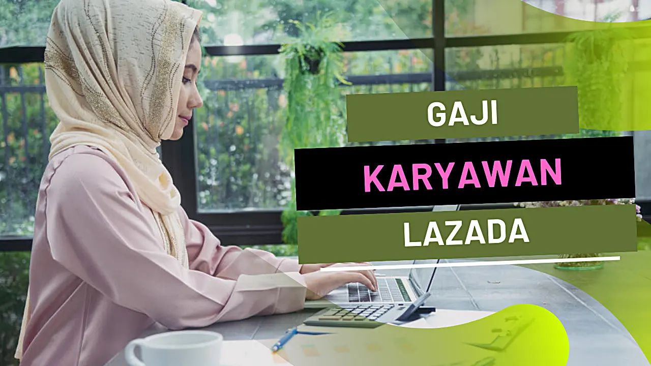 Rincian Daftar Gaji Karyawan Lazada